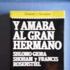 Libros de segunda mano: Y AMABA AL GRAN HERMANO