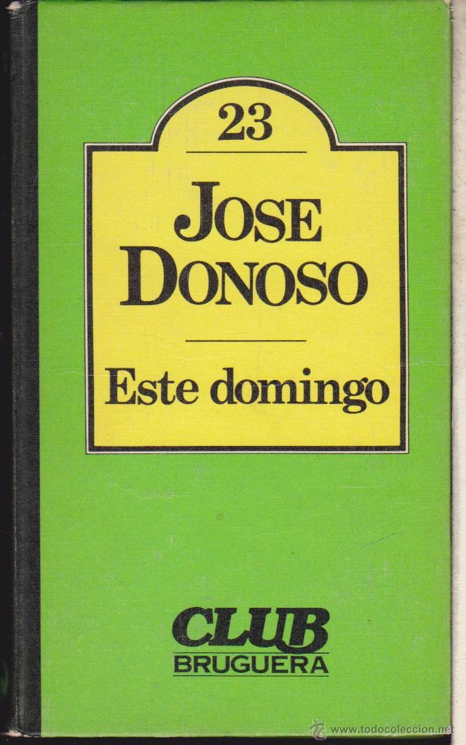 Libros de segunda mano: ESTE DOMINGO &middot;&middot;&middot;&middot; JOSE DONOSO . - Foto 1