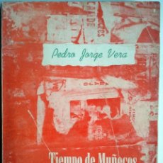 Libros de segunda mano: PEDRO JORGE VERA . TIEMPO DE MUÑECOS. Lote 52698667
