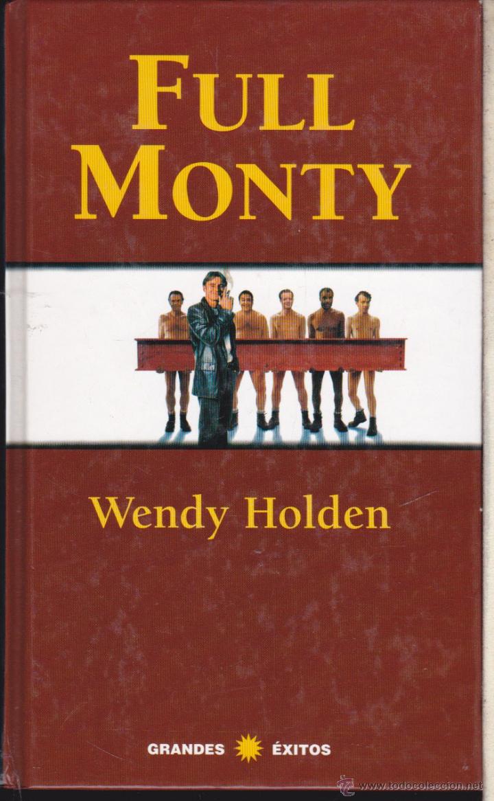 Libros de segunda mano: WENDY HOLDEN &middot;&middot;&middot; FULL MONTY . - Foto 1