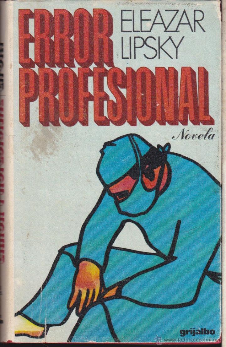 Libros de segunda mano: ERROR PROFESIONAL &middot;&middot;&middot; ELEAZAR LIPSKY . - Foto 1