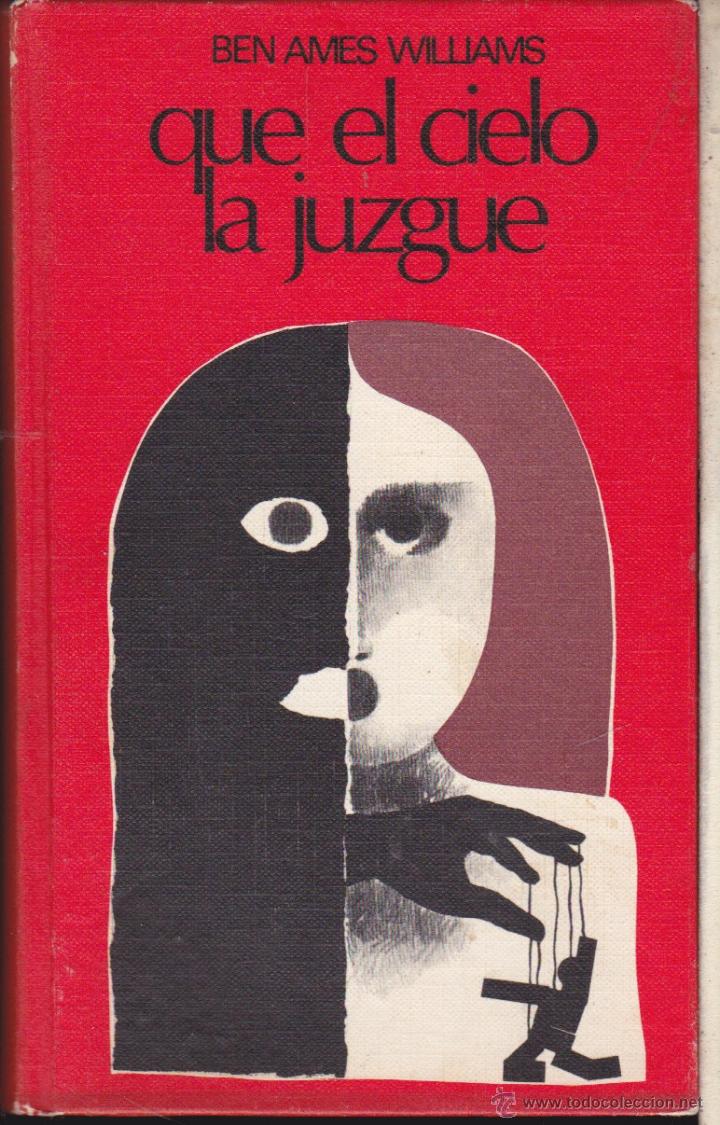 Libros de segunda mano: QUE EL CIELO LA JUZGUE &middot;&middot;&middot;&middot;BEN AMES WILLIAMS. - Foto 1