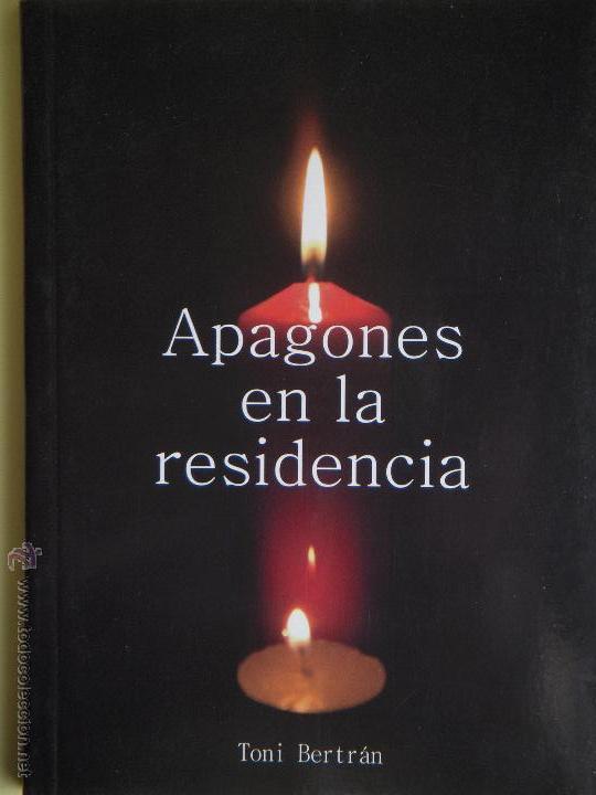 Libri di seconda mano: APAGONES EN LA RESIDENCIA - TONI BERTRAN - EDICIONES IRUSA 2008, 1&ordf; EDICION (EXCELENTE.COMO NUEVO)