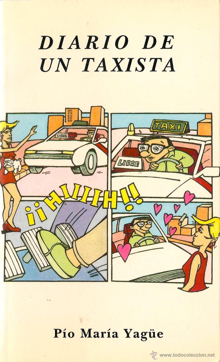 Libros de segunda mano: Diario de un taxista / P&iacute;o Mar&iacute;a Yag&uuml;e * AN&Eacute;CDOTAS TAXI *