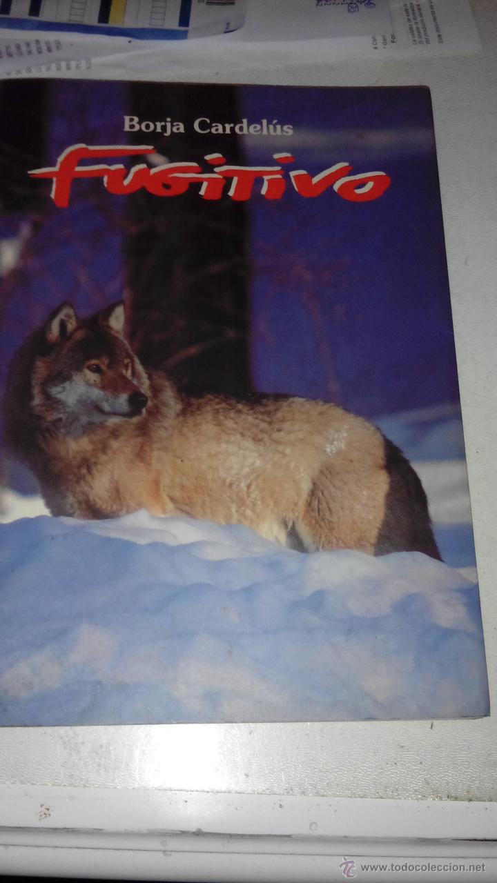 Libros de segunda mano: FUGITIVO - BORJA CARDELUS - Foto 1