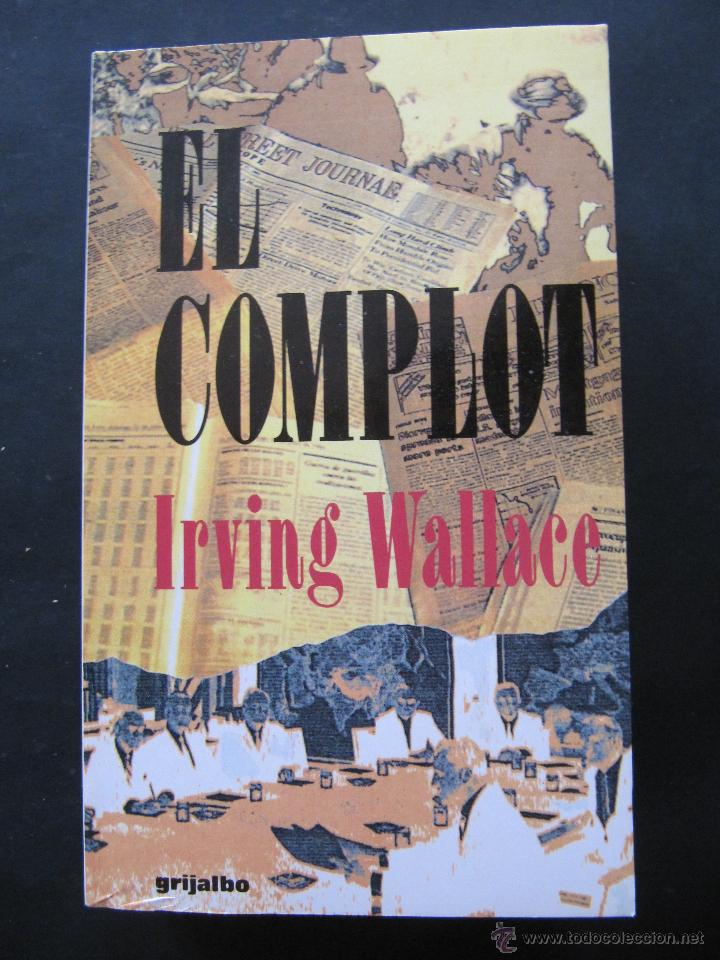 Libros de segunda mano: LIBRO EL COMPLOT. IRVING WALLACE. GRIJALBO. - Foto 1