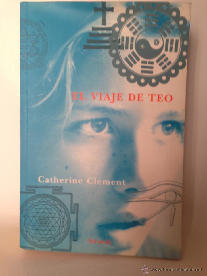 Second hand books: EL VIAJE DE TEO de Catherine Clement. Siruela 1999