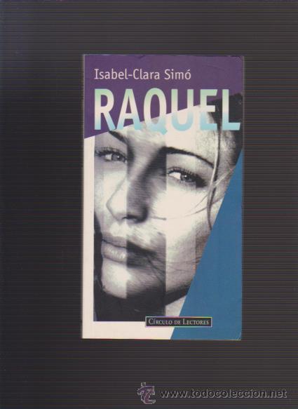 Libros de segunda mano: ISABEL CLARA SIM&Oacute; - RAQUEL - CIRCULO LECTORES 1996 - Foto 1
