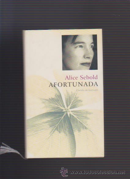 Libros de segunda mano: ALICE SEBOLD - AFORTUNADA - CIRCULO LECTORES 2004 - Foto 1