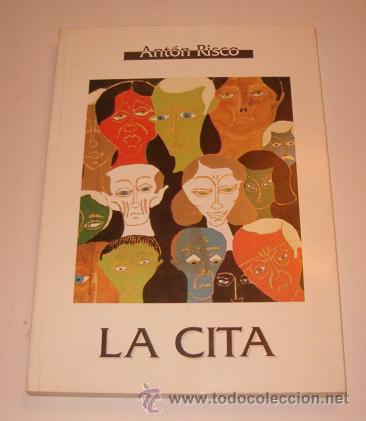 Libros de segunda mano: ANT&Oacute;N RISCO. La Cita. RM72710. - Foto 1