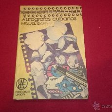 Libros de segunda mano: AUTÓGRAFOS CUBANOS - MIGUEL BARNET - EDICIONES UNIÓN 1990