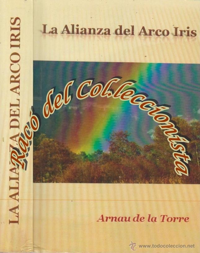 Libros de segunda mano: LA ALIANZA DEL ARCO IRIS, ARANU DE LA TORRE, EDITORIAL PRIMULA, 2010