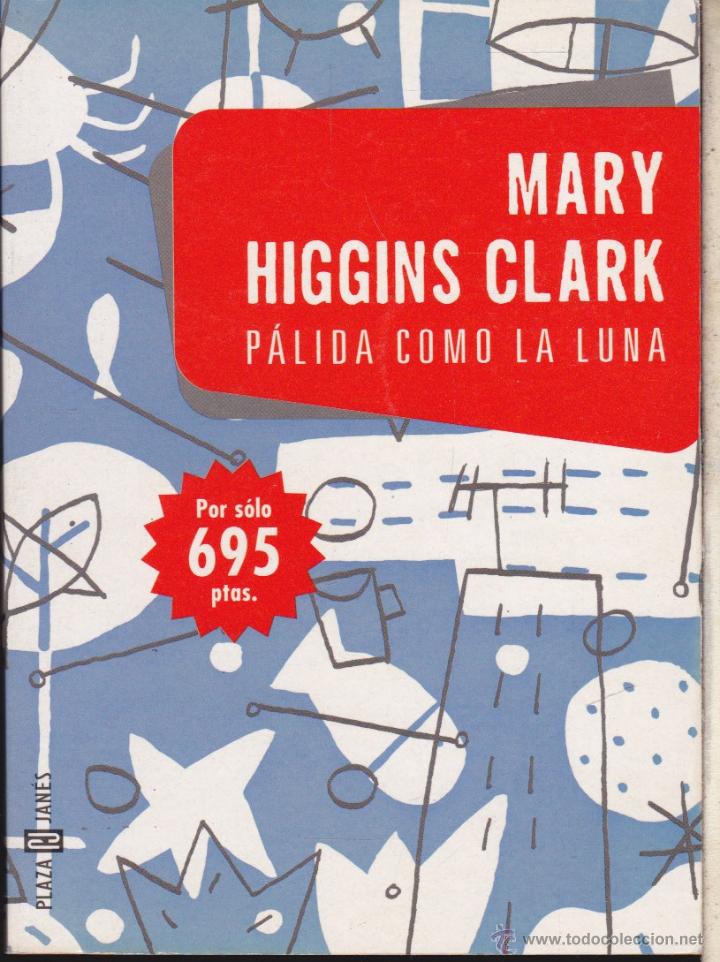 Libros de segunda mano: &middot;&middot;&middot;&middot;&middot; P&Aacute;LIDA COMO LA LUNA &middot;&middot;&middot;&middot; MARY HIGGINS CLARK . - Foto 1