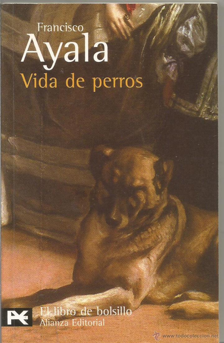 Libros de segunda mano: FRANCISCO AYALA. VIDA DE PERROS. ALIANZA - Foto 1