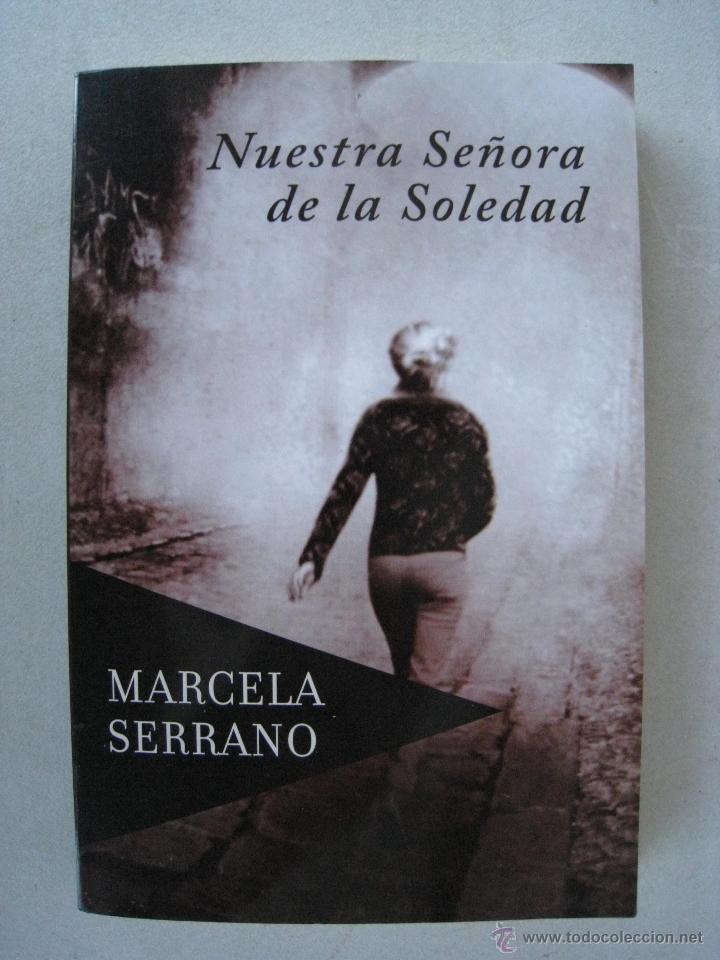 Libros de segunda mano: NUESTRA SE&Ntilde;ORA DE LA SOLEDAD - MARCELA SERRANO. - Foto 2