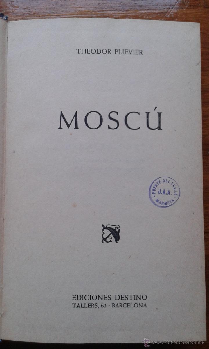 Libros de segunda mano: LIBRO. MOSCU. THEODER PLIEVER. EDIC. DESTINO. 1959 - Foto 2