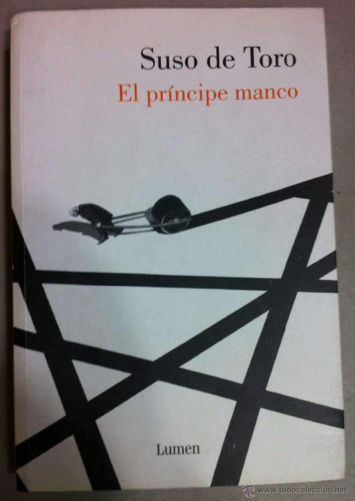 Libros de segunda mano: Suso de Toro. El pr&iacute;ncipe manco. 2004 - Foto 1