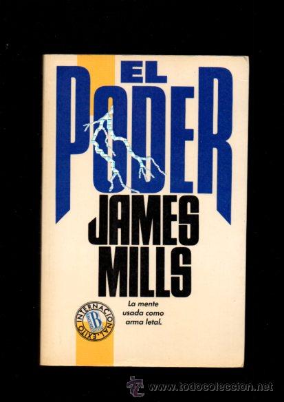 Libros de segunda mano: EL PODER : LA MENTE USADA COMO ARMA LETAL - JAMES MILLS - EDICIONES B 1992 - Foto 1