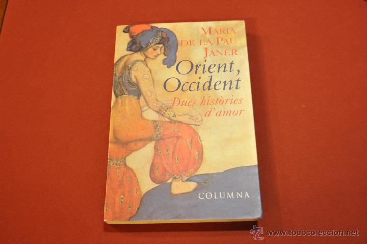 Libros de segunda mano: ORIENT OCCIDENT DUES HIST&Ograve;RIES D'AMOR - MARIA DE LA PAU JANER - NOB
