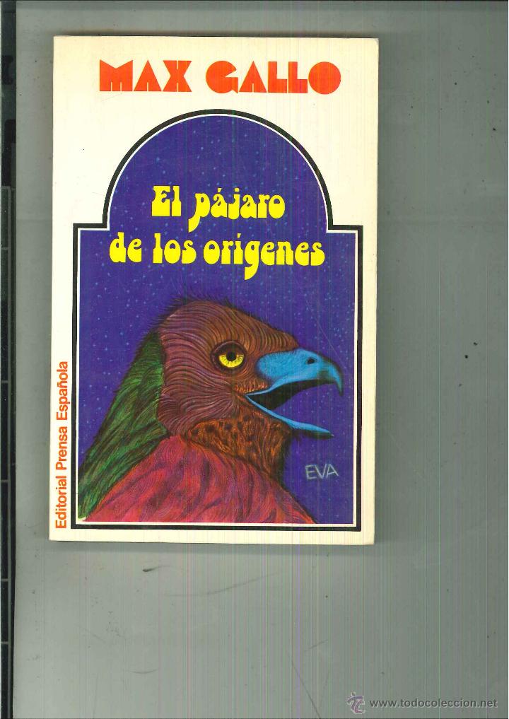Libros de segunda mano: EL P&Aacute;JARO DE LOS OR&Iacute;GENES. Max Gallo - Foto 1