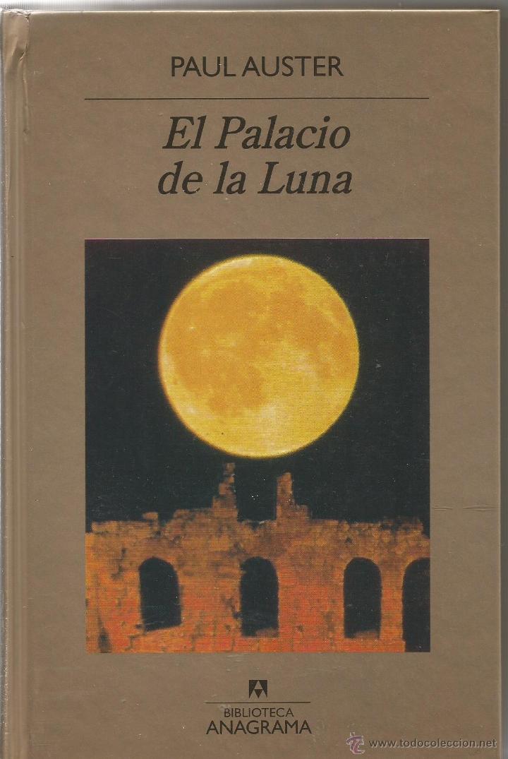 Libros de segunda mano: PAUL AUSTER. EL PALACIO DE LA LUNA. ANAGRAMA - Foto 1