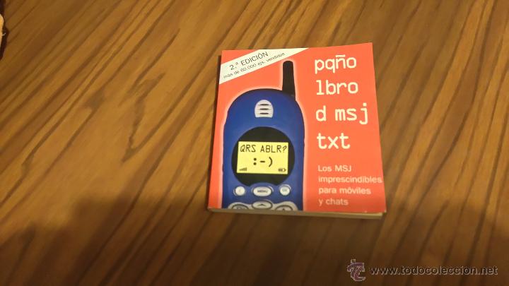 Gebrauchte B&uuml;cher: PQ&Ntilde;O LBRO D MSJ TXT. LOS MSJ IMPRESCINDIBLES PARA M&Oacute;VILES Y CHATS. BUEN ESTADO