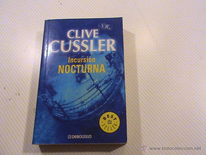 Libros de segunda mano: INCURSI&Oacute;N NOCTURNA. CLIVE CUSSLER. - Foto 1