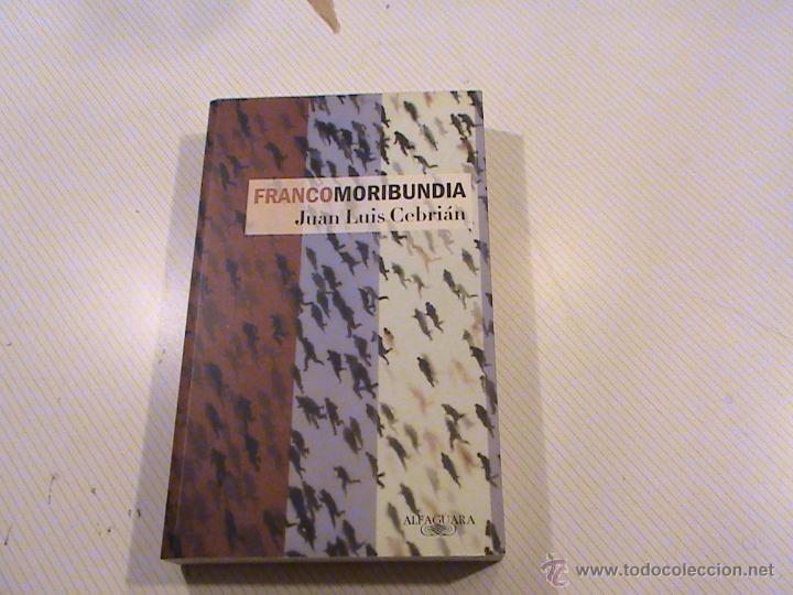 Libros de segunda mano: FRANCOMURIBUNDIA. JUAN LUIS CEBRI&Aacute;N. - Foto 1