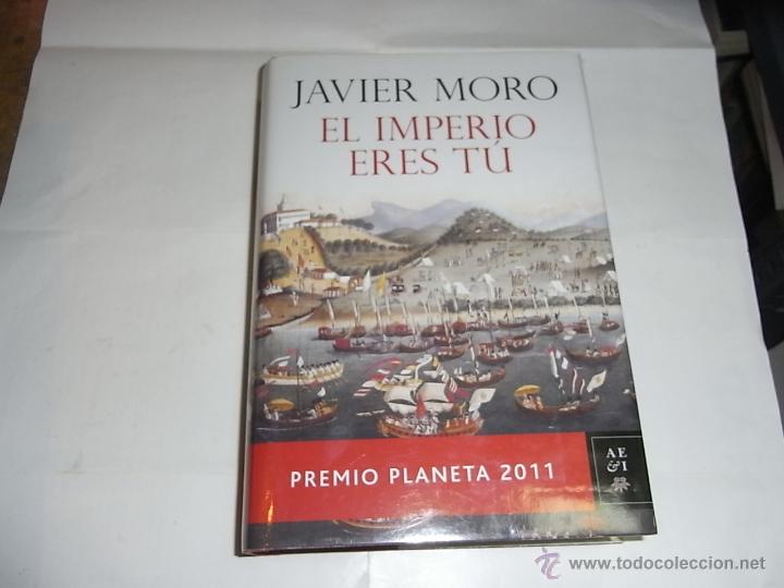 Libros de segunda mano: Javier Moro, El imperio eres tu, Ed. Planeta, 2011 - Foto 1