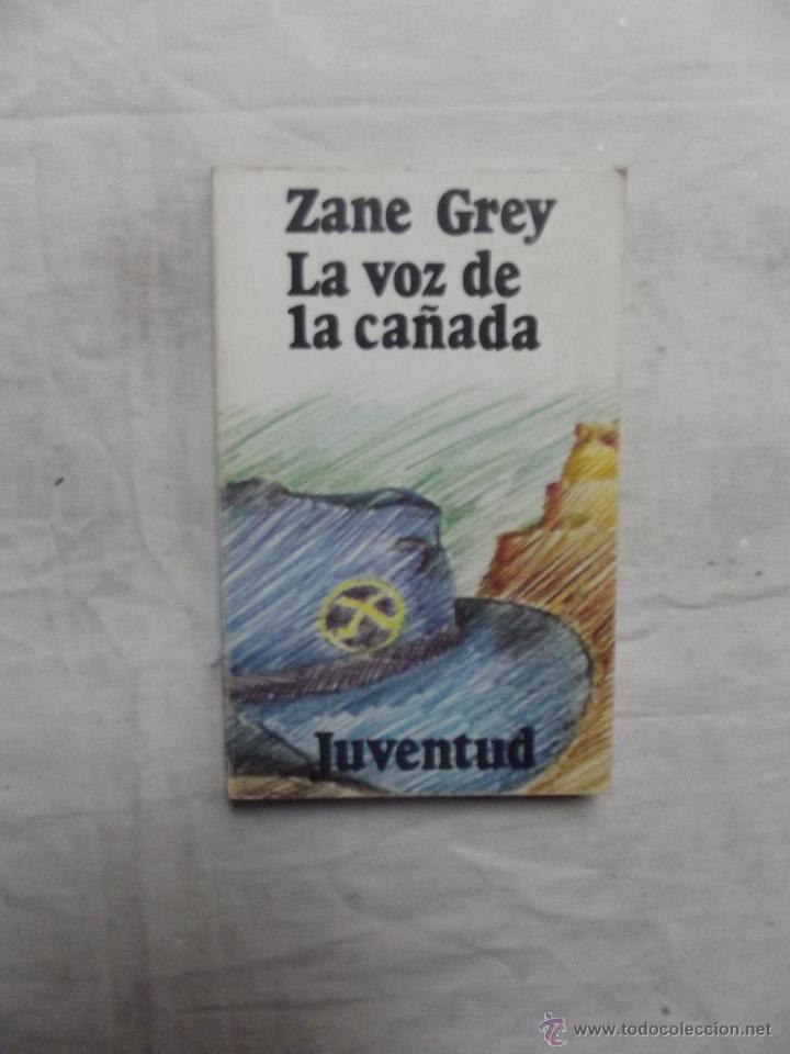 Libros de segunda mano: LA  VOZ DE LA CA&Ntilde;ADA  DE ZANE GREY - Foto 1
