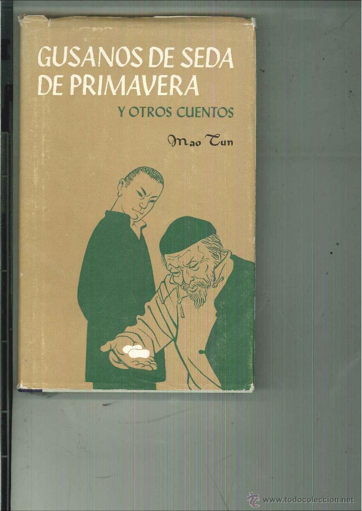 Libri di seconda mano: GUSANOS DE SEDA DE PRIMAVERA Y OTROS CUENTOS. Mao Tun
