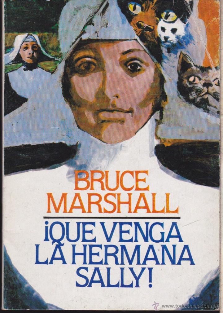 Libros de segunda mano: QUE VENGA LA HERMANA SALLY &middot;&middot;&middot;&middot;&middot; BRUCE MARSHALL &middot;&middot;&middot;&middot; EDICIONES AURA . - Foto 1