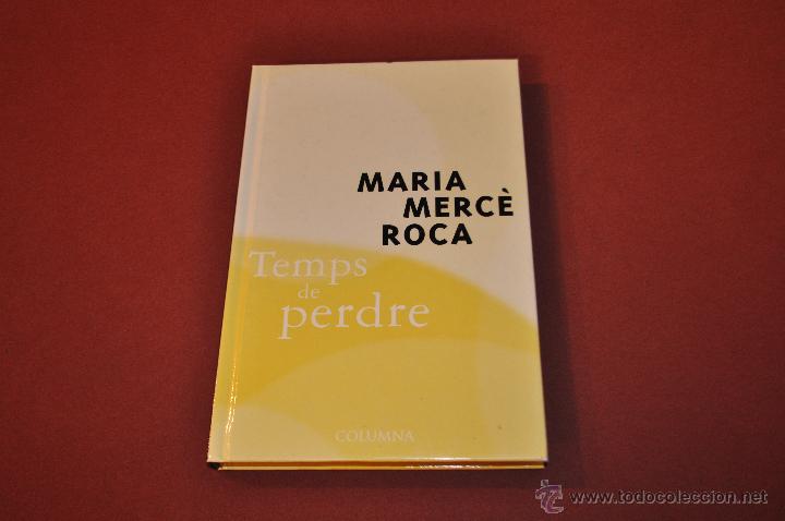 Libros de segunda mano: TEMPS DE PERDRE - MARIA MERC&Egrave; ROCA - COLUMNA - Foto 1