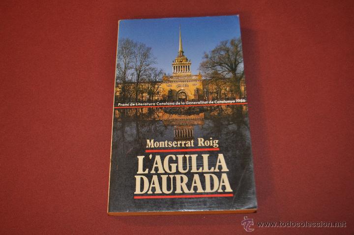 Libros de segunda mano: LAGULLA DAURADA - MONTSERRAT ROIG - EDICIONS 62 - Foto 1