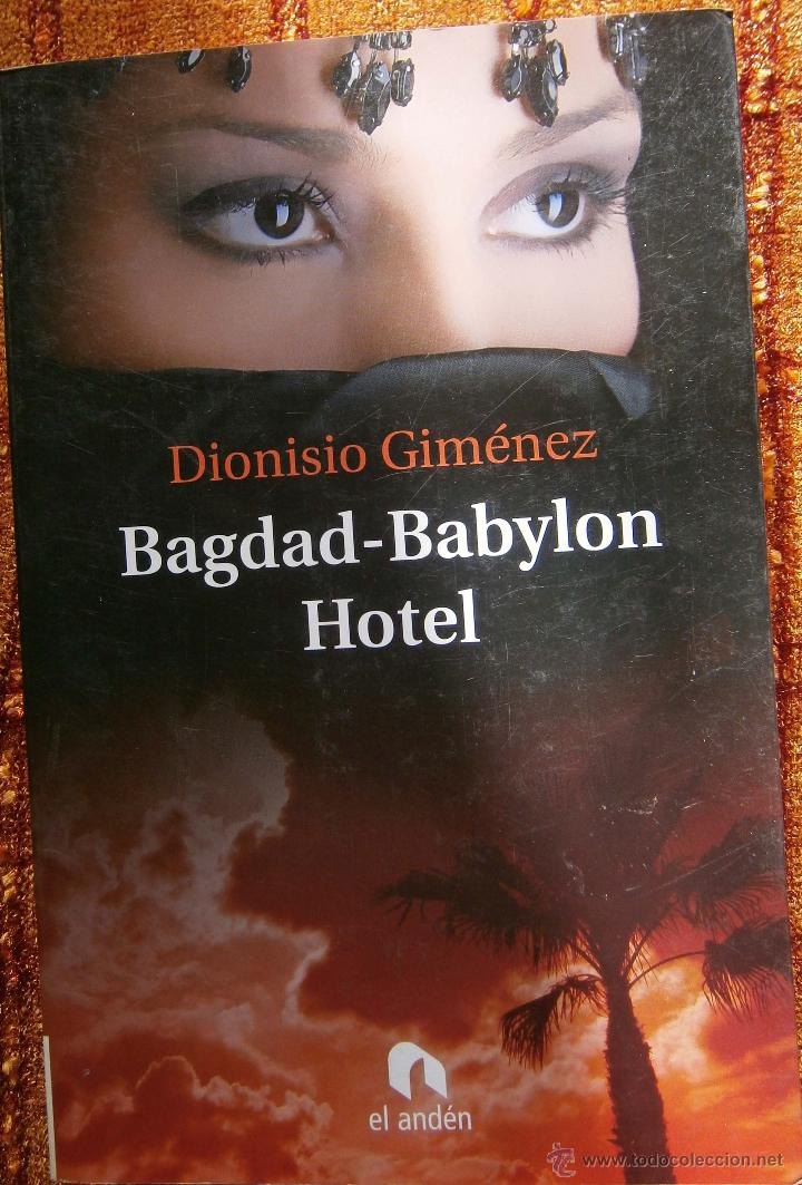 Libros de segunda mano: BAGDAD BABYLON HOTEL - DIONISIO GIM&Eacute;NEZ - Foto 1