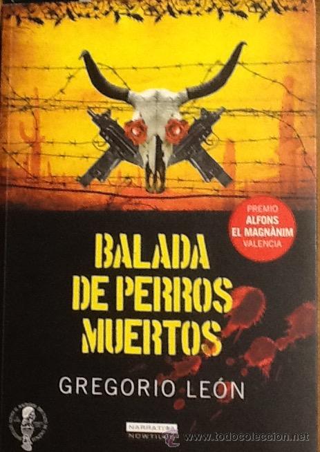 Libros de segunda mano: Gregorio leon - balada de perros muertos -nowtilus - Foto 1