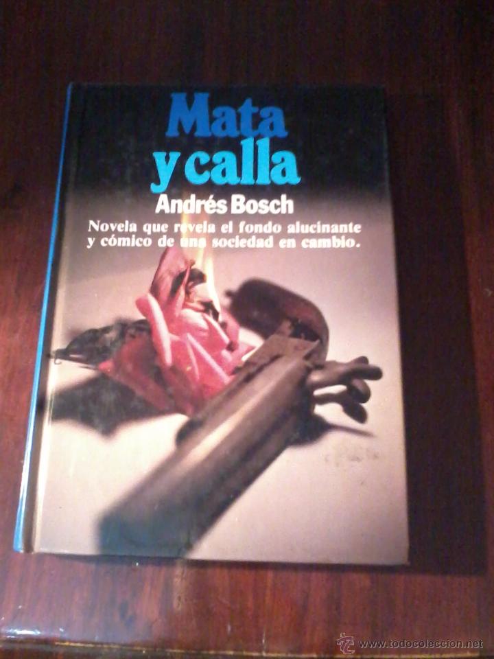 Libros de segunda mano: MATA Y CALLA. ANDR&Eacute;S BOSCH. EST21B3 - Foto 1