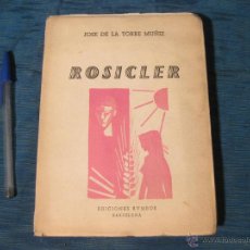 Libros de segunda mano: ROSICLER. JOSE DE LA TORRE MUÑIZ CON DEDICATORIA DEL AUTOR A LUISA G. LINERA Y CARTAS DE ELLA