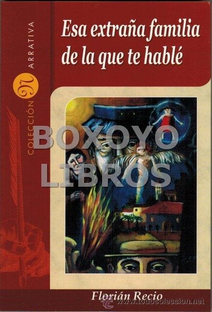 Libri di seconda mano: RECIO, Flori&aacute;n. Esa extra&ntilde;a familia de la que te habl&eacute;