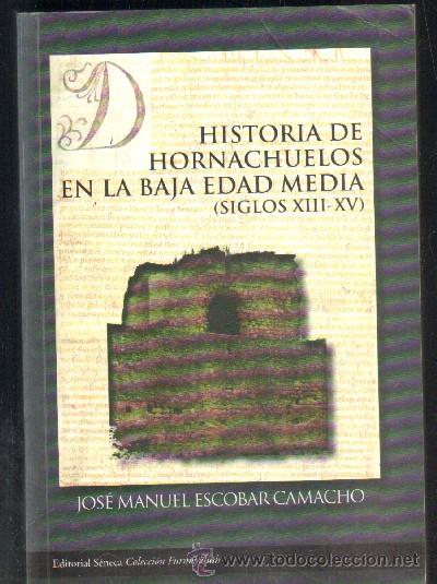 Libros de segunda mano: HISTORIA DE HORNACHUELOS EN LA BAJA EDAD MEDIA. SIGLOS XIII-XV.   A-LCORD-581