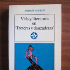 Libros de segunda mano: VIDA Y LITERATURA EN “TROTERAS Y DANZADERAS” --- ANDRÉS AMORÓS