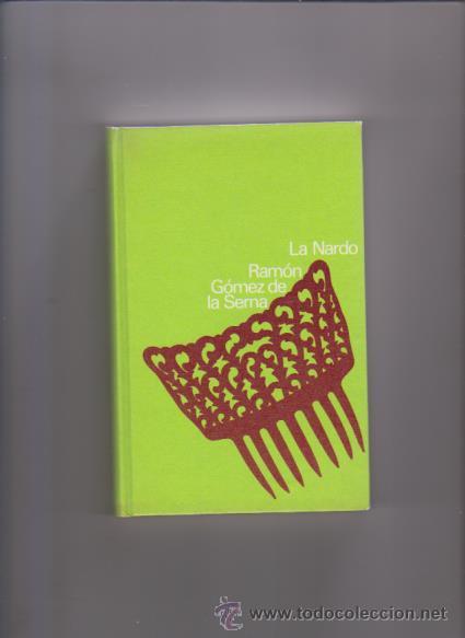 Libros de segunda mano: RAM&Oacute;N G&Oacute;MEZ DE LA SERNA - LA NARDO - CIRCULO LECTORES 1974 - Foto 1
