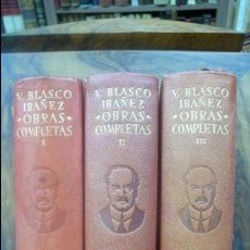 Libros de segunda mano: VICENTE BLASCO IBÁÑEZ. OBRAS COMPLETAS. 3 VOL. AGUILAR. 1946
