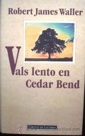 Libros de segunda mano: VALS LENTO EN CEDAR BEND - Robert JAMES WALLER - Foto 1