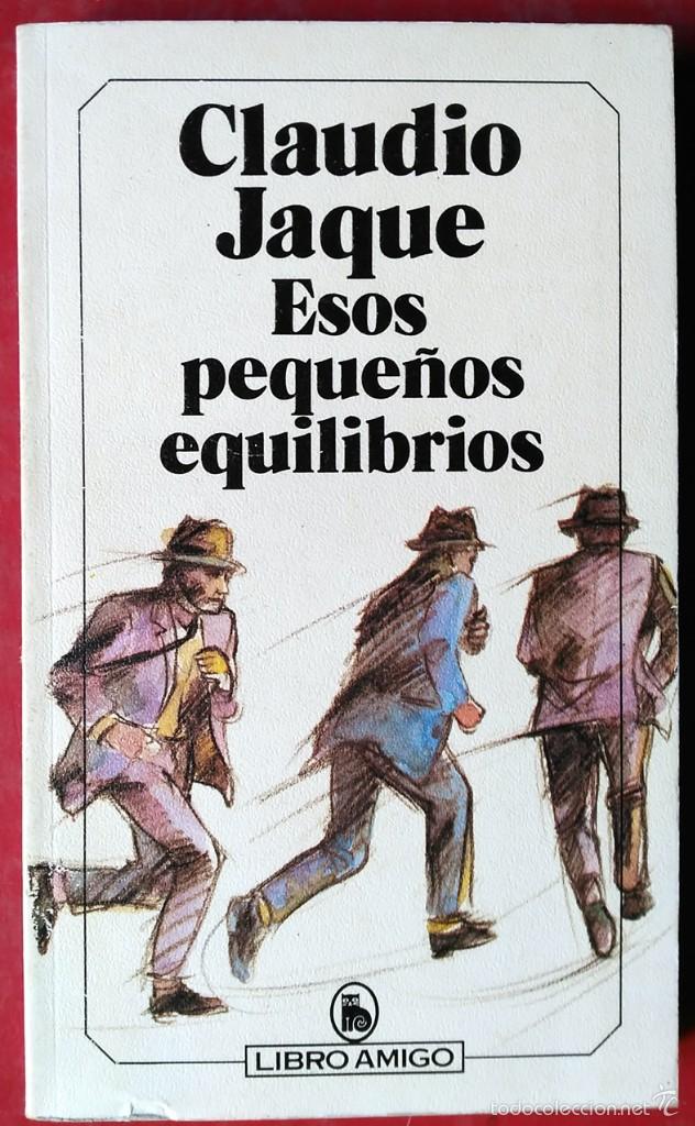 Libros de segunda mano: CLAUDIO JAQUE . ESOS PEQUE&Ntilde;OS EQUILIBRIOS - Foto 1