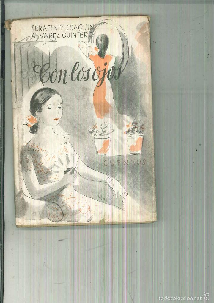 Libros de segunda mano: CON LOS OJOS. Seraf&iacute;n y Joaqu&iacute;n &Aacute;lvarez Quintero - Foto 1