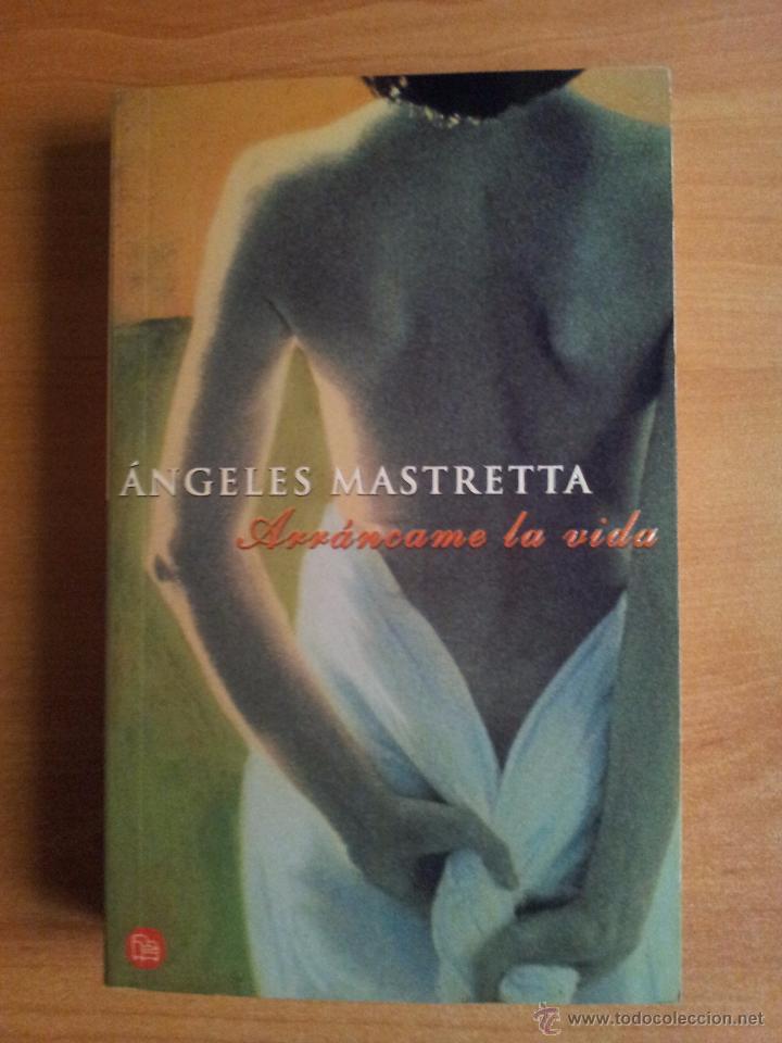 Libros de segunda mano: ARRANCAME LA VIDA --- ANGELES MASTRETTA - Foto 1