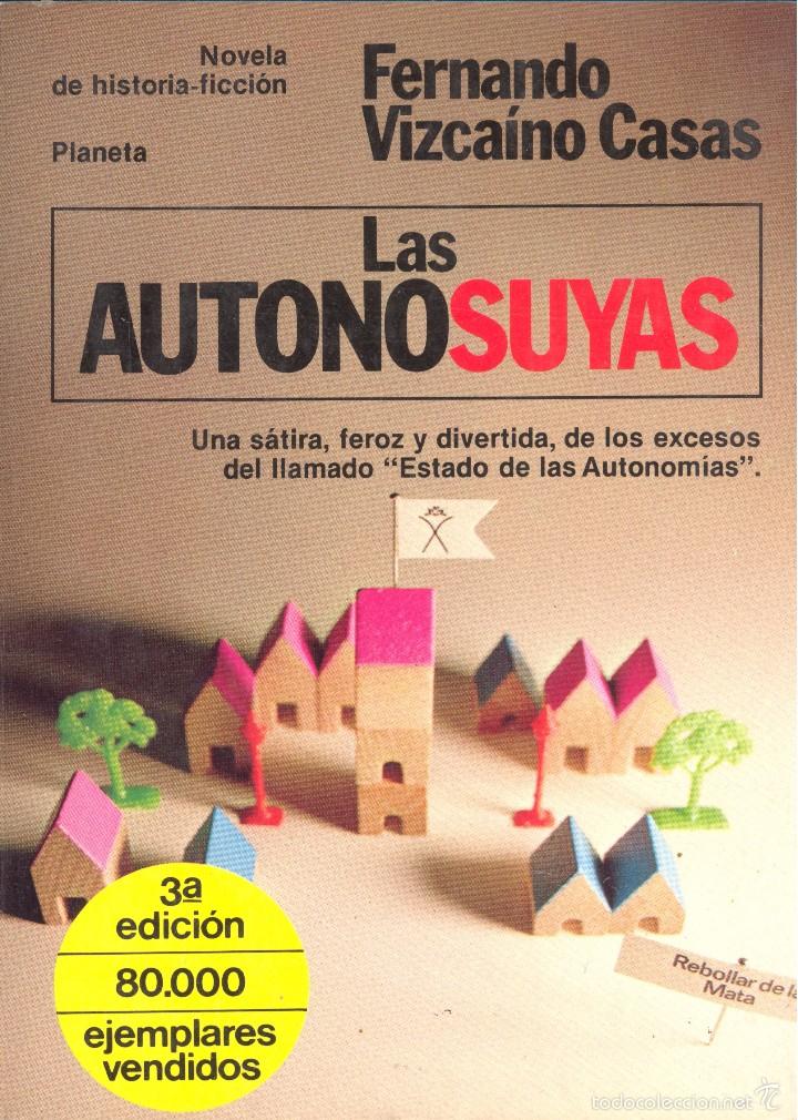 Libros de segunda mano: LAS AUTONOSUYAS - FERNANDO VIZCA&Iacute;NO CASAS