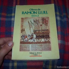 Libros de segunda mano: OBRES DE RAMON LLULL .VOLUM II. TOM I. LLIBRE DE CONTEMPLACIÓ EN DEU. EDICIÓ FACSÍML. 1987. MALLORCA. Lote 55782458