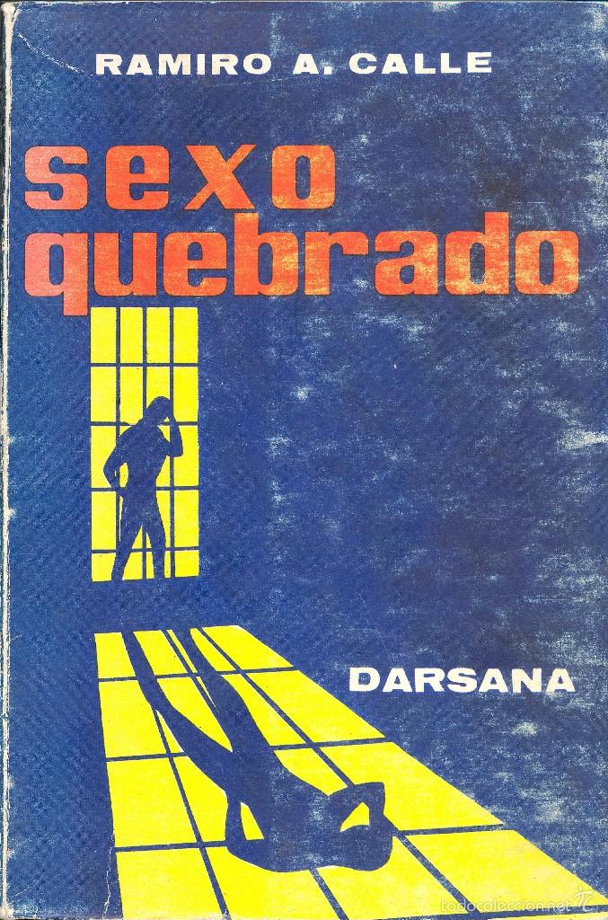 Libros de segunda mano: SEXO QUEBRADO - RAMIRO A. CALLE